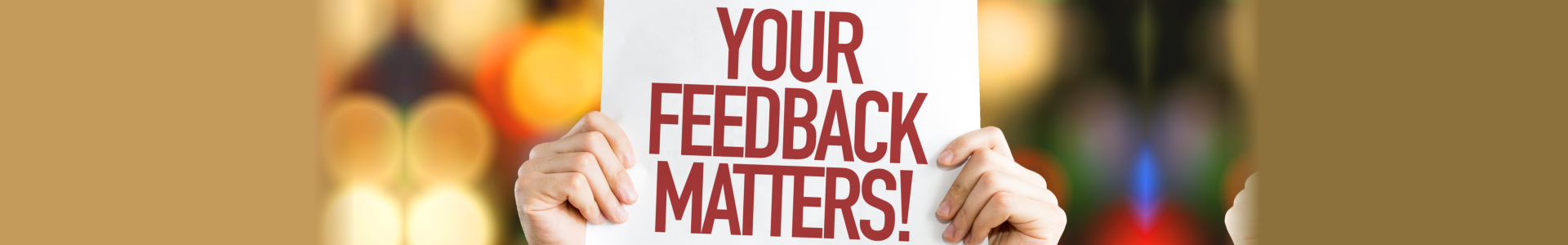 your feed back matters signage